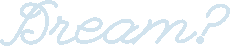 Dream?